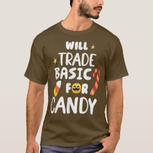 Will handeln Grundlegende für Candy Funny Matching T-Shirt