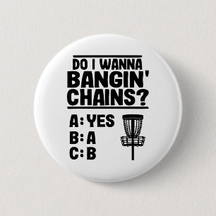 Will ich Ketten werfen Frisbee Sket Lustiger Disc Button