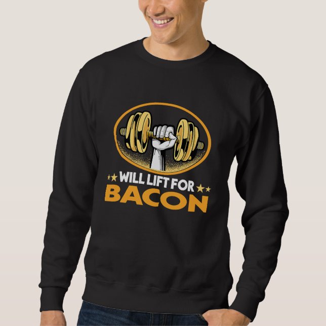 Will Lift for Bacon  Pork Belly Humor Bacon Sweatshirt (Vorderseite)