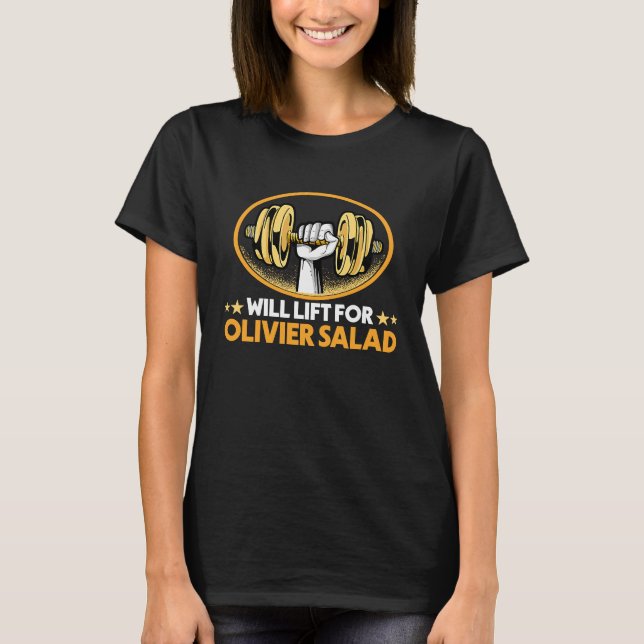 Will Lift for Olivier Salad  Potato Salad Humor T-Shirt (Vorderseite)