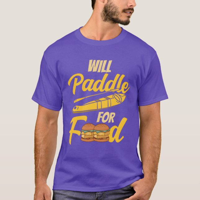 Will Paddle For Food Kayakist Kayak Kayaking girl T-Shirt (Vorderseite)