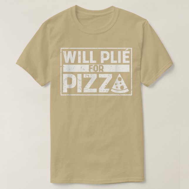 Will Pizza Funny Ballet tanzen Italienisch B T-Shirt (Design vorne)
