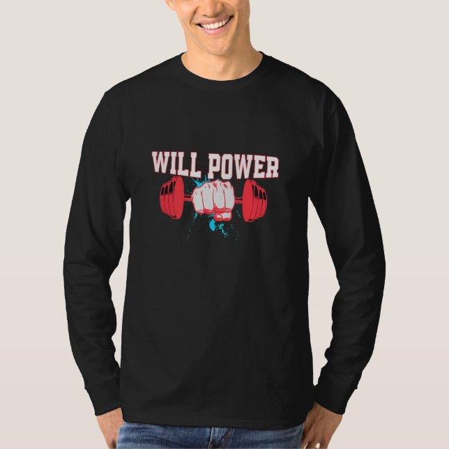 Will Power   Barbell   Gym   Powerlifting T-Shirt (Vorderseite)