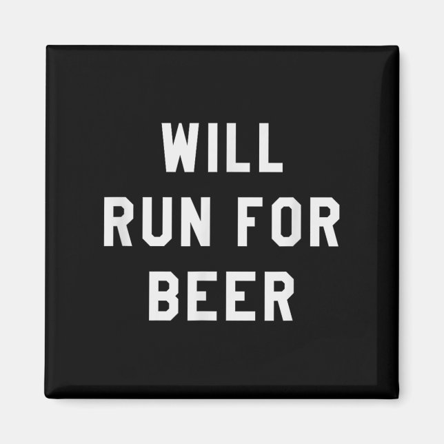 Will Run For Beer Funny Motivational Running Tee  Magnet (Vorne)