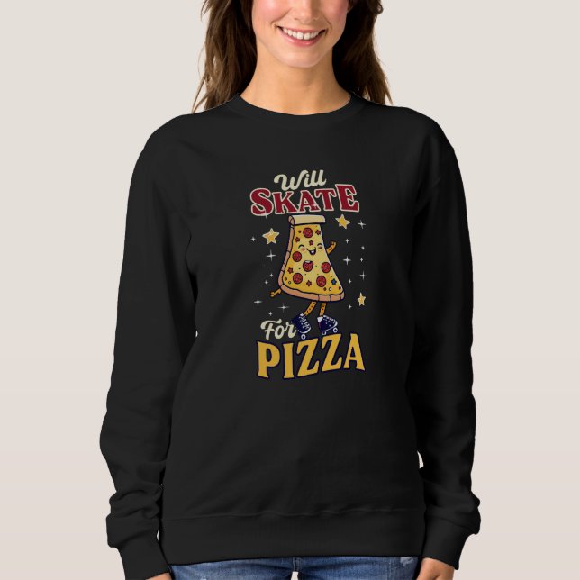 Will Skate For Pizza Roller Derby Sweatshirt (Vorderseite)