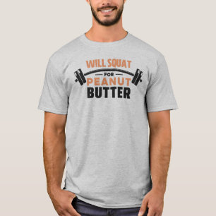 Will Squash für Peanut Butter Fitness Funny Workou T-Shirt