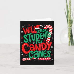 Will tauschen Studenten für Candy Canes Funny Teac Karte