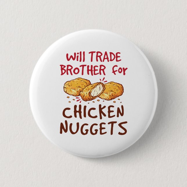 Will Trade Brother for Chicken Nuggets Button (Vorderseite)