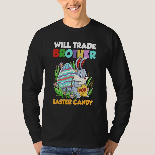 Will Trade Brother For Easter Candy Happy Easter D T-Shirt (Vorderseite)