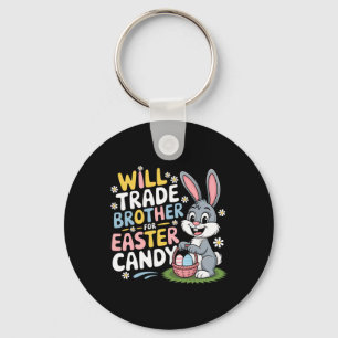 Will Trade Brother for Ostercreme Family Spaß P Schlüsselanhänger