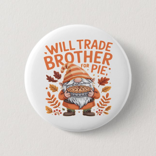 Will Trade Brother for Pie Gnomes Erntedank Day Button (Vorderseite)