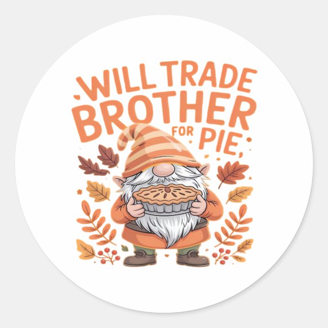 Will Trade Brother for Pie Gnomes Erntedank Day Runder Aufkleber (Vorderseite)