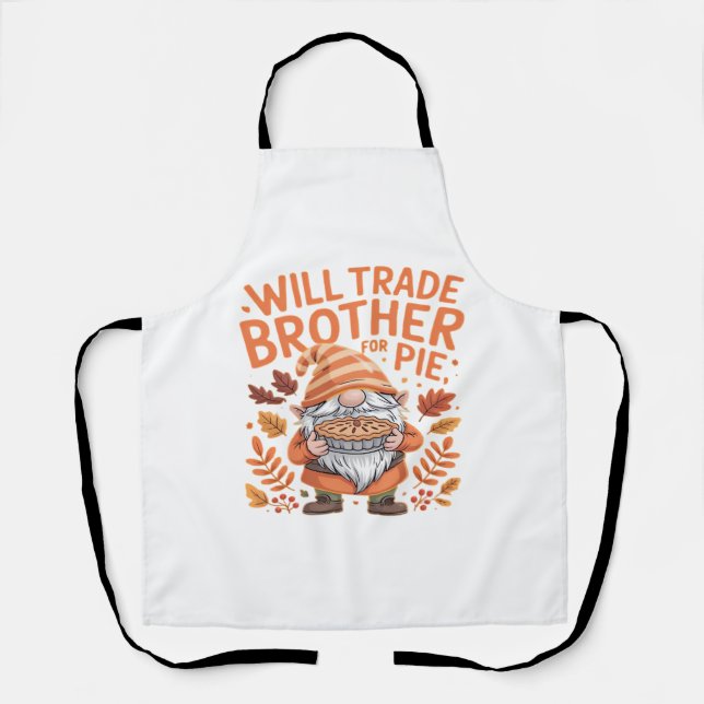 Will Trade Brother for Pie Gnomes Erntedank Day Schürze (Vorderseite)