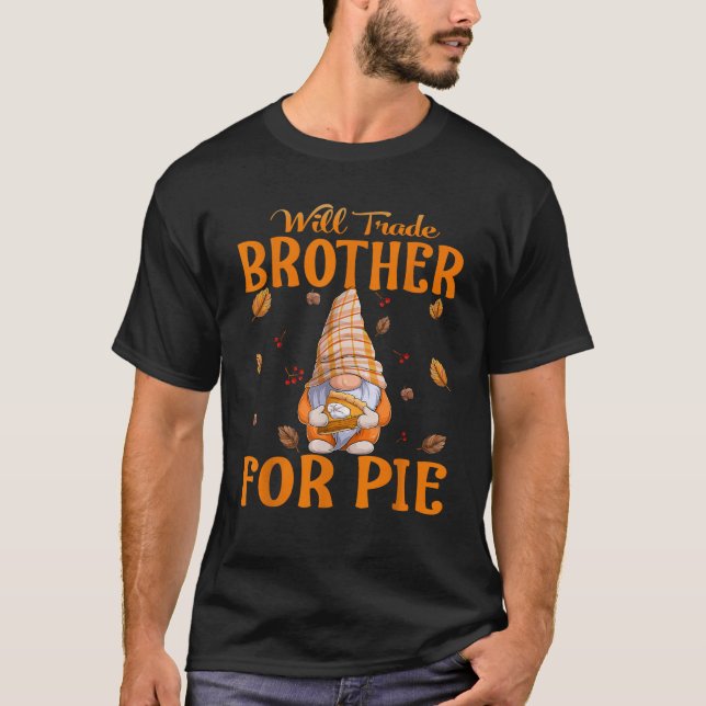 Will Trade Brother for Pie Gnomes Erntedank Day T-Shirt (Vorderseite)