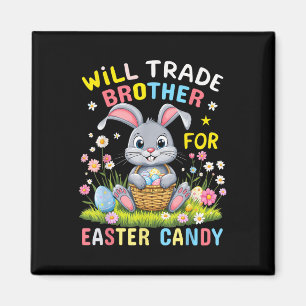 Will Trade Brother für Easter Candy Funny Family E Magnet