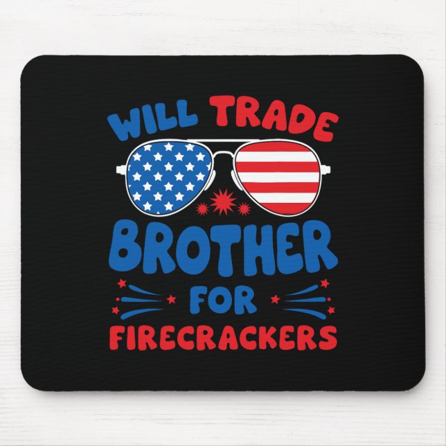 Will Trade Brother für Firecracker Funny US 4. Mousepad (Vorne)