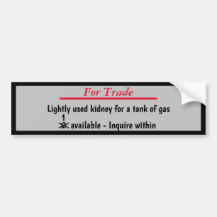 Will trade kidney for a tank of gas autoaufkleber