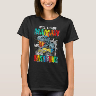Will Trade Mamaw für Monster Truck Dinosaurier T-Shirt