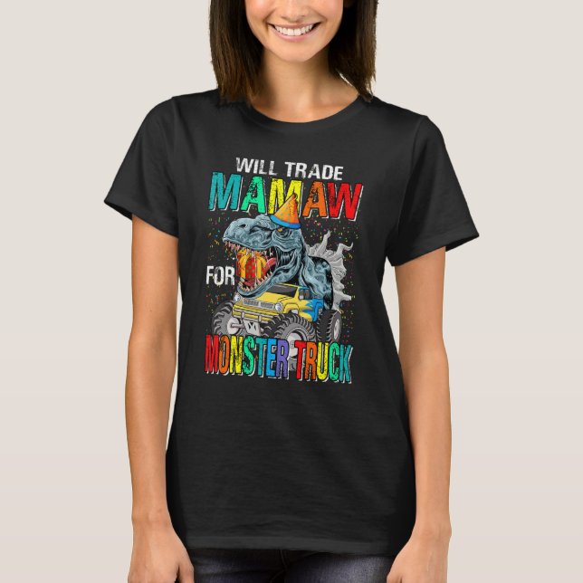 Will Trade Mamaw für Monster Truck Dinosaurier T-Shirt (Vorderseite)