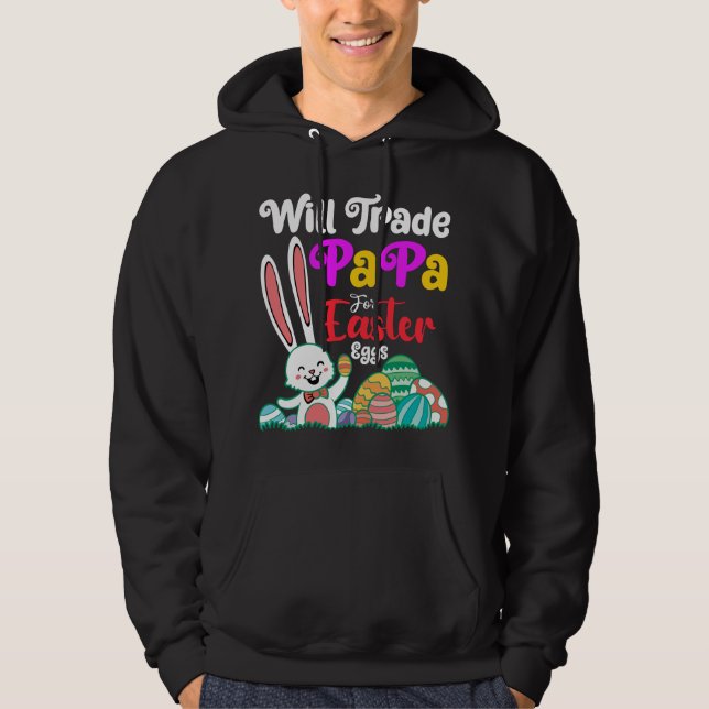 Will Trade Papa For Easter Eggs Hoodie (Vorderseite)