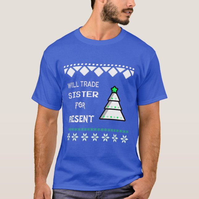 Will Trade Schwester für Gegenwart T-Shirt (Vorderseite)