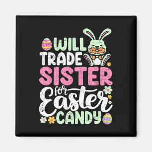 Will Trade Sister für Ostern Candy Funny Boys Todd Magnet