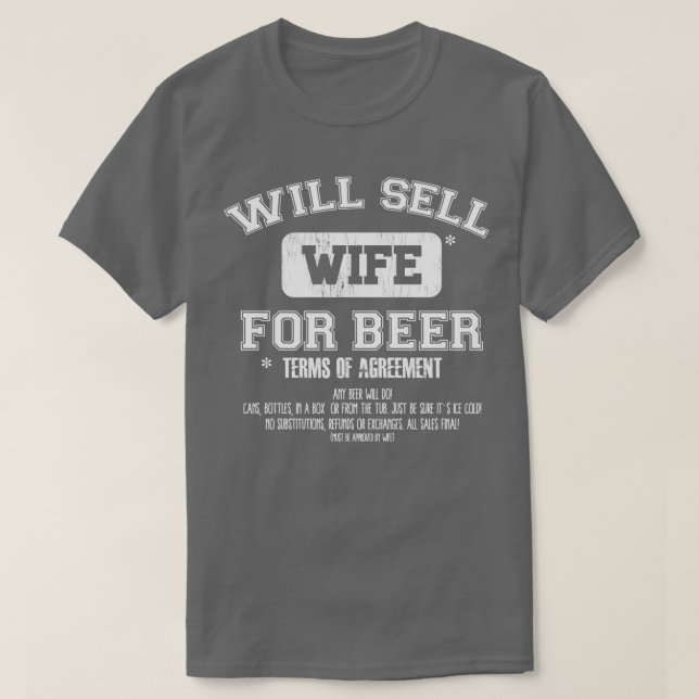 Will verkauft Ehefrau für Bier T-Shirt (Design vorne)