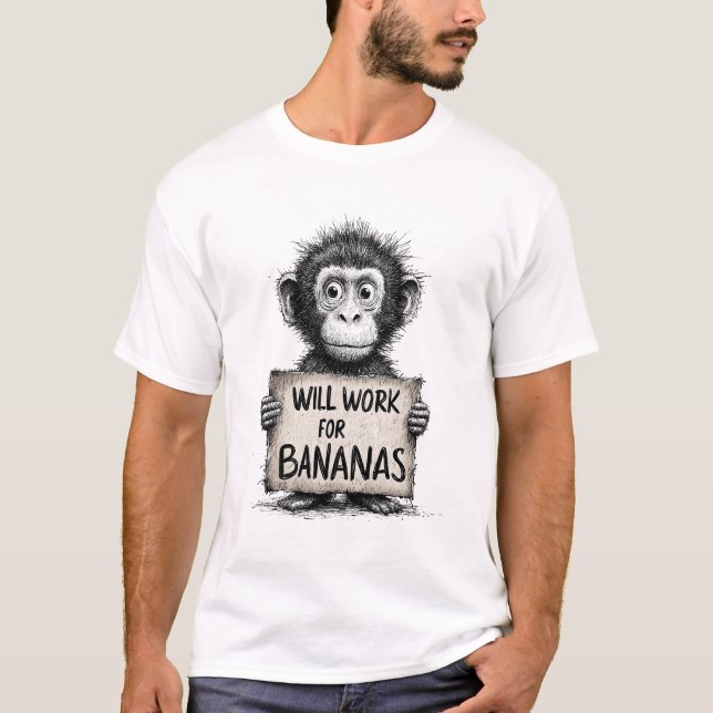 Will Work for Bananas - Humorous Monkey Sketch T-Shirt (Vorderseite)
