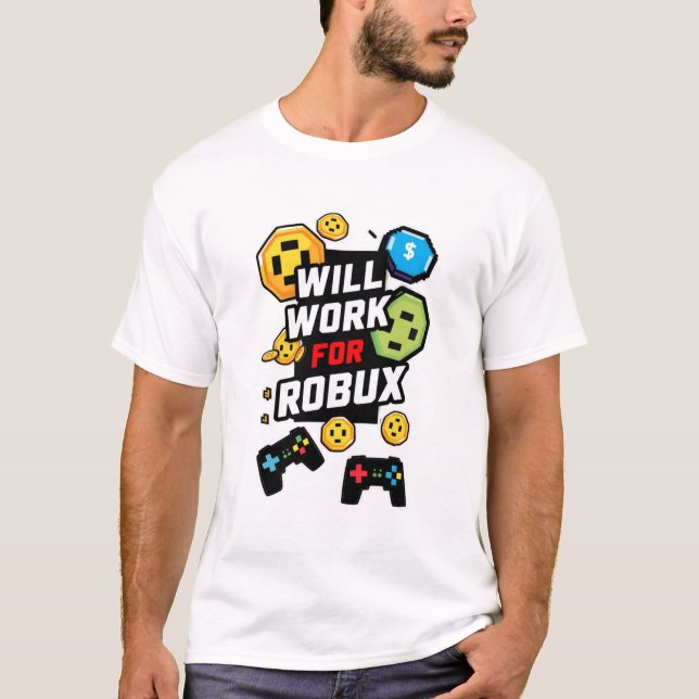 Will Work for ROBUX Funny Gaming Blockchain Token  T-Shirt (Vorderseite)