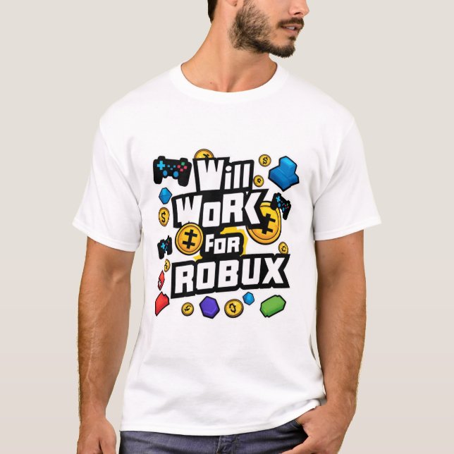 Will Work for ROBUX Funny Gaming Blockchain Token  T-Shirt (Vorderseite)