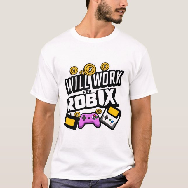 Will Work for ROBUX Funny Gaming Blockchain Token  T-Shirt (Vorderseite)