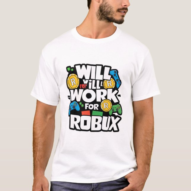 Will Work for ROBUX Funny Gaming Blockchain Token  T-Shirt (Vorderseite)