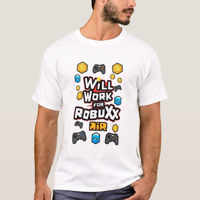 Will Work for ROBUX Funny Gaming Blockchain Token  T-Shirt (Vorderseite)