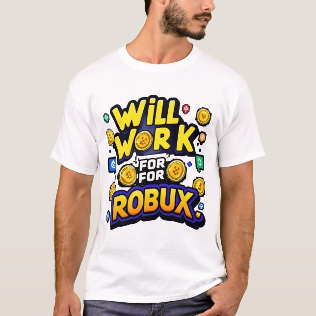 Will Work for ROBUX Funny Gaming Blockchain Token  T-Shirt (Vorderseite)