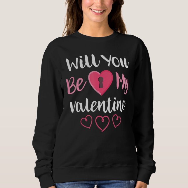 Will You Be My Valentine Padlock Valentines Day Bo Sweatshirt (Vorderseite)