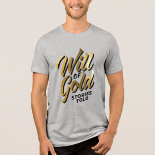 Wille aus Gold, erzählte Geschichten Tri-Blend Shirt