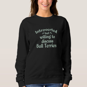 willens, Bull Terriers zu diskutieren, brutal anti Sweatshirt