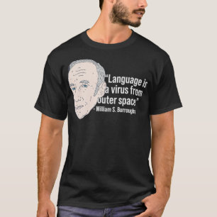 William Burroughs Beat Poet Quote Beat Generatio T-Shirt