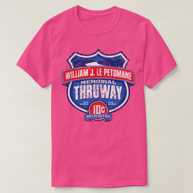 William J LePetomane Memorial Thruway T-Shirt (Design vorne)