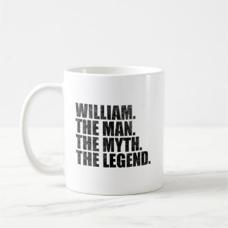 William name, William The Man The Myth The Legend Kaffeetasse