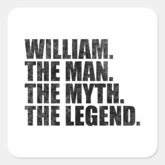 William name, William The Man The Myth The Legend Quadratischer Aufkleber