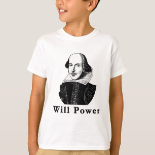 William Shakespeare WILL POWER Tshirts