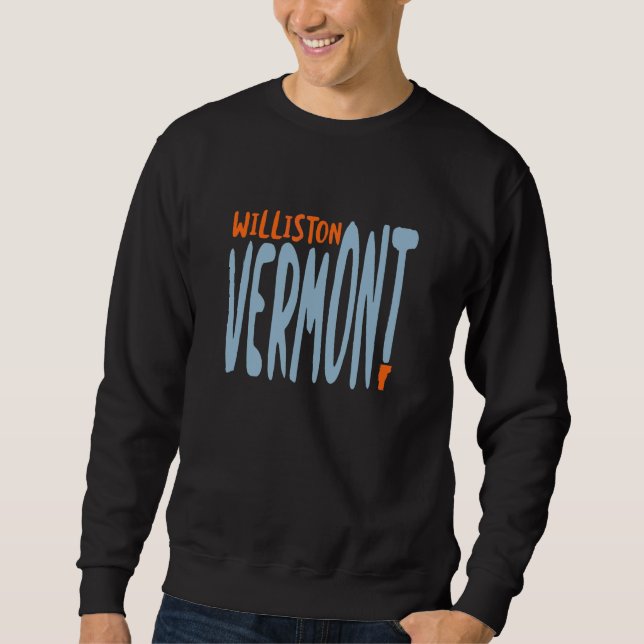 Williston Vermont Vt Souvenir Sweatshirt (Vorderseite)