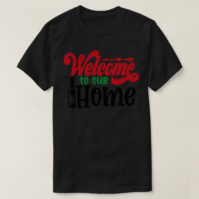 willkommen auf unserer Zuhause 1 T-Shirt (Design vorne)