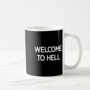 Willkommen bei Hölle, Funny, Witze, Sarcastic Kaffeetasse