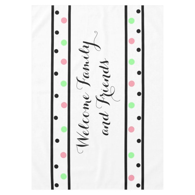 Willkommen Freunde Pink Green Polka Dots Tischdecke (Vorderseite)