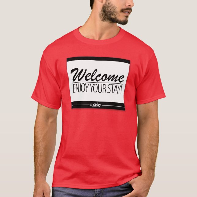 Willkommen genießen Ihr bleibe T-Shirt (Vorderseite)
