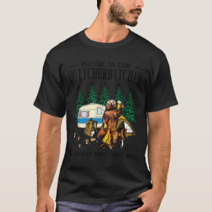 Willkommen im Camp Quitcherbitchin A Certified Bea T-Shirt