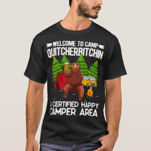 Willkommen im Camp Quitcherbitchin Happy Camp Bear T-Shirt