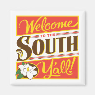 Willkommen im Süden von allen Magnet